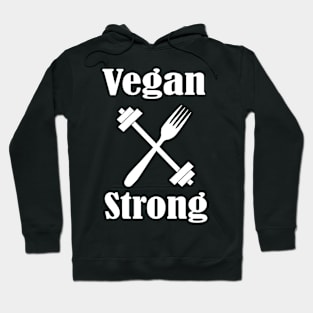 Vegan Strong, Vegan Diet, Stay Humble Hoodie